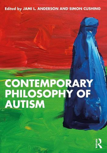 Contemporary Philosophy of Autism  by Jami L. Anderson (University of Michigan-Flint, USA) at Abbey's Bookshop, 