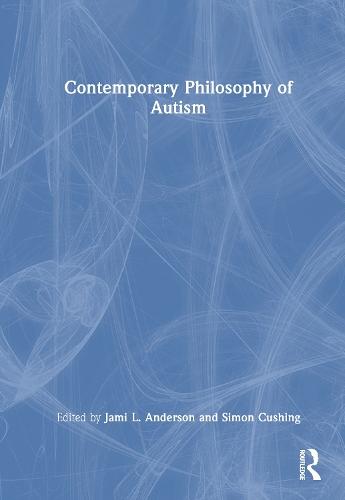 Contemporary Philosophy of Autism  by Jami L. Anderson (University of Michigan-Flint, USA) at Abbey's Bookshop, 