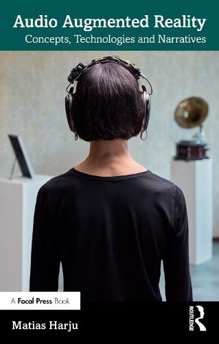 Audio Augmented Reality: Concepts, Technologies and Narratives
