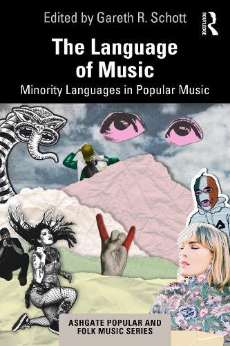 The Language of Music: Minority Languages in Popular Music  by Gareth R. Schott (University of Waikato, NZ) at Abbey's Bookshop, 