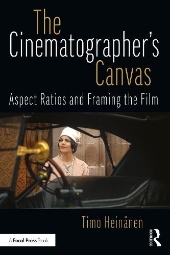 The Cinematographer’s Canvas: Aspect Ratios and Framing the Film  by Timo Heinänen at Abbey's Bookshop, 