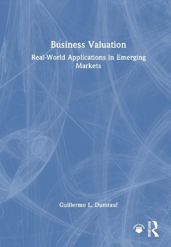 Business Valuation: Real-World Applications in Emerging Markets  by Guillermo L. Dumrauf at Abbey's Bookshop, 
