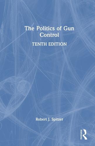 The Politics of Gun Control  by Robert J. Spitzer at Abbey's Bookshop, 