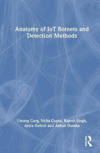 Anatomy of IoT Botnets and Detection Methods  by Umang Garg at Abbey's Bookshop, 