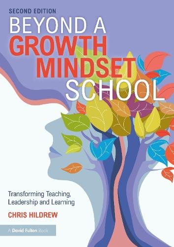 Beyond a Growth Mindset School: Transforming Teaching, Leadership and Learning  by Chris Hildrew (Churchill Academy & Sixth Form, UK) at Abbey's Bookshop, 