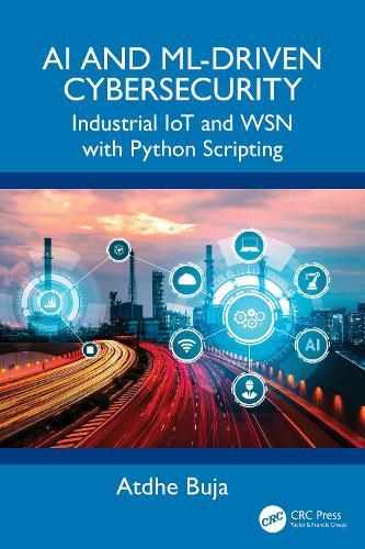 AI and ML-Driven Cybersecurity: Industrial IoT and WSN with Python Scripting  by Atdhe Buja at Abbey's Bookshop, 
