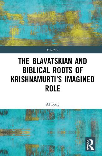 The Blavatskian and Biblical Roots of Krishnamurti’s Imagined Role  by Al Boag at Abbey's Bookshop, 