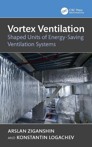 Vortex Ventilation: Shaped Units of Energy-Saving Ventilation Systems  by Arslan Malikovich Ziganshin at Abbey's Bookshop, 