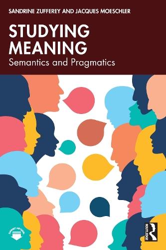 Studying Meaning: Semantics and Pragmatics  by Sandrine Zufferey (University of Fribourg, Switzerland) at Abbey's Bookshop, 