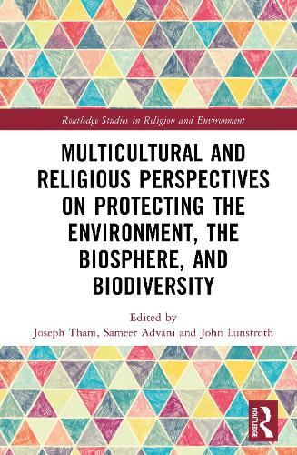Multicultural and Religious Perspectives on Protecting the Environment, the Biosphere, and Biodiversity  by Joseph Tham (Pontificio Ateneo Regina Apostolorum, Italy) at Abbey's Bookshop, 