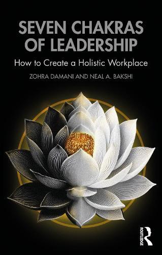 Seven Chakras of Leadership: How to Create a Holistic Workplace  by Zohra Damani (Independent Scholar, USA) at Abbey's Bookshop, 