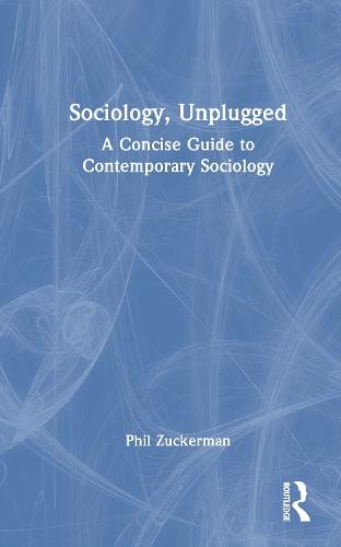 Sociology, Unplugged: A Concise Guide to Contemporary Sociology  by Phil Zuckerman at Abbey's Bookshop, 
