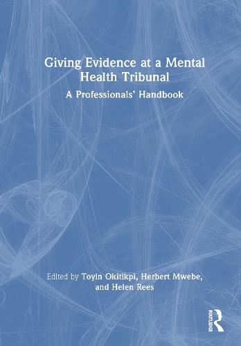 Giving Evidence at a Mental Health Tribunal: A Professionals’ Handbook  by Toyin Okitikpi at Abbey's Bookshop, 