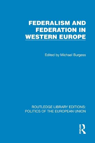 Federalism and Federation in Western Europe  by Michael Burgess (University of Kent, UK) at Abbey's Bookshop, 