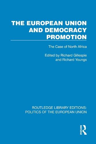 The European Union and Democracy Promotion: The Case of North Africa  by Richard Gillespie (University of Liverpool, UK) at Abbey's Bookshop, 
