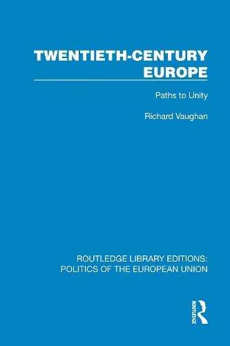 Twentieth-Century Europe: Paths to Unity  by Richard Vaughan at Abbey's Bookshop, 