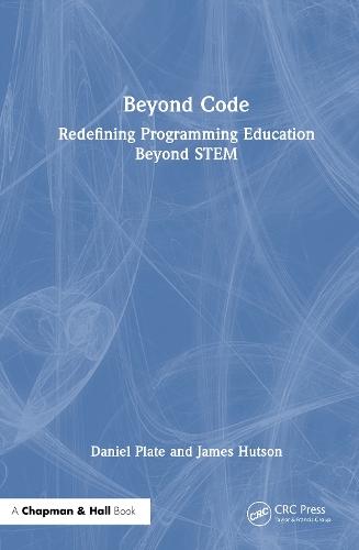 Beyond Code: Redefining Programming Education Beyond STEM  by Daniel Plate at Abbey's Bookshop, 