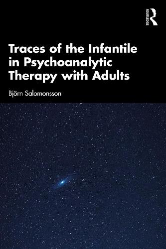 Traces of the Infantile in Psychoanalytic Therapy with Adults  by Björn Salomonsson at Abbey's Bookshop, 