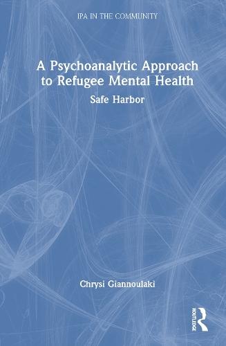 A Psychoanalytic Approach to Refugee Mental Health: Safe Harbor  by Chrysi Giannoulaki at Abbey's Bookshop, 