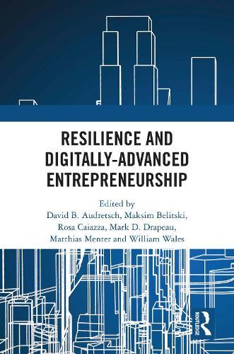 Resilience and Digitally-Advanced Entrepreneurship  by David Audretsch (Indiana University, USA) at Abbey's Bookshop, 