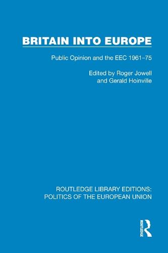 Britain into Europe: Public Opinion and the EEC 1961–75  by Roger Jowell at Abbey's Bookshop, 
