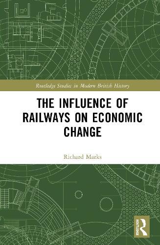The Influence of Railways on Economic Change