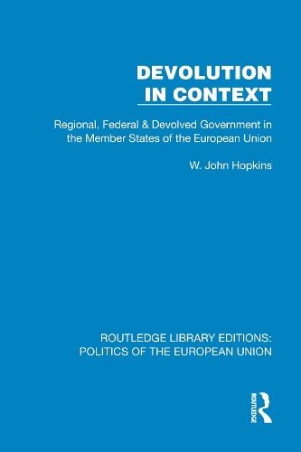 Devolution in Context: Regional, Federal and Devolved Government in the EU  by John Hopkins at Abbey's Bookshop, 