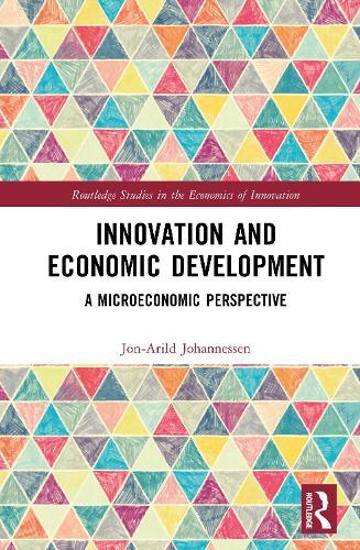 Innovation and Economic Development: A Microeconomic Perspective  by Jon-Arild Johannessen (Nord University, Oslo, Norway) at Abbey's Bookshop, 