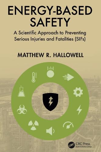 Energy-Based Safety: A Scientific Approach to Preventing Serious Injuries and Fatalities (SIFs)  by Matthew R. Hallowell at Abbey's Bookshop, 