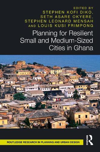 Planning for Resilient Small and Medium-Sized Cities in Ghana  by Stephen Kofi Diko at Abbey's Bookshop, 