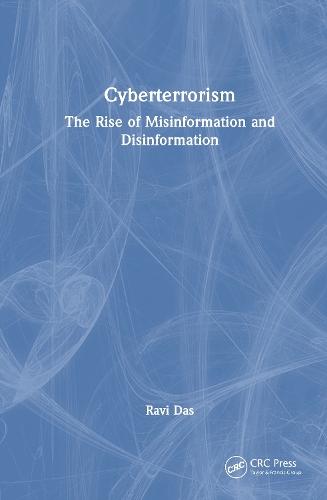 Cyberterrorism: The Rise of Misinformation and Disinformation  by Ravi Das (Apollo Biometrics, Inc., Chicago, Illinois, USA) at Abbey's Bookshop, 