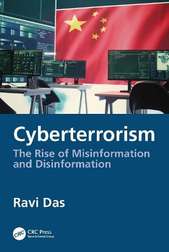 Cyberterrorism: The Rise of Misinformation and Disinformation  by Ravi Das (Apollo Biometrics, Inc., Chicago, Illinois, USA) at Abbey's Bookshop, 