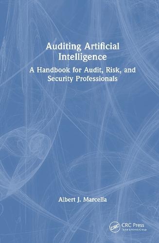 Auditing Artificial Intelligence: A Handbook for Audit, Risk, and Security Professionals  by Albert J. Marcella, Jr. at Abbey's Bookshop, 
