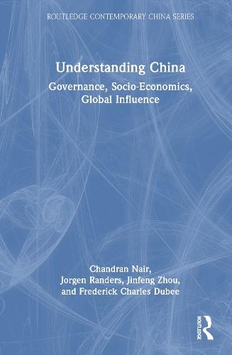 Understanding China: Governance, Socio-Economics, Global Influence  by Chandran Nair at Abbey's Bookshop, 