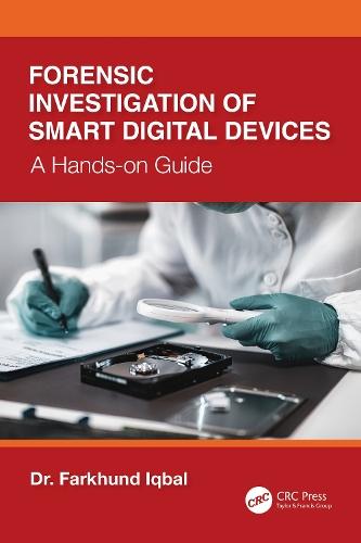 Forensic Investigation of Smart Digital Devices: A Hands-on Guide