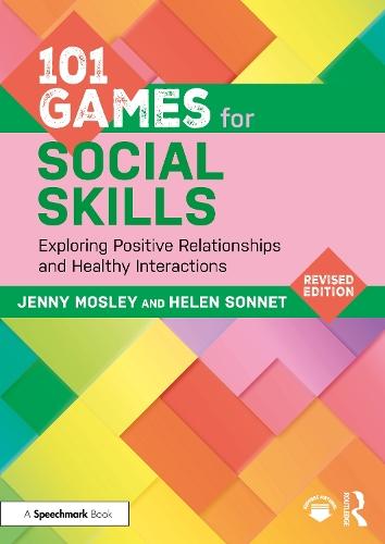 101 Games for Social Skills: Exploring Positive Relationships and Healthy Interactions