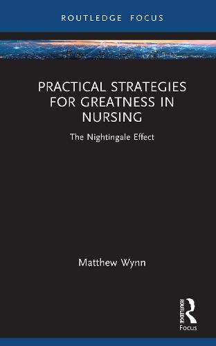 Practical Strategies for Greatness in Nursing: The Nightingale Effect  by Matthew Wynn at Abbey's Bookshop, 