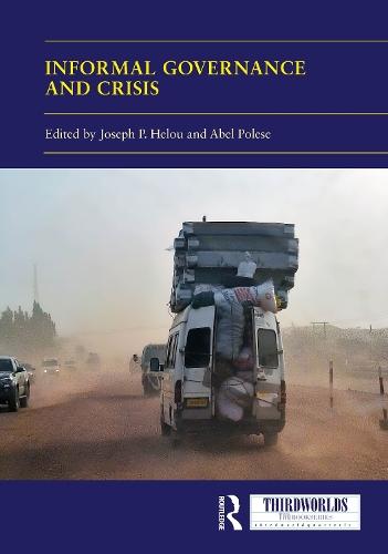 Informal Governance and Crisis: How Invisible, Everyday Tactics of Survival Affect, Reshape and Redesign Policymaking and Governance  by Joseph P. Helou at Abbey's Bookshop, 