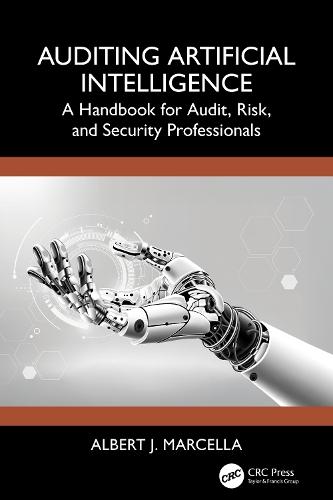 Auditing Artificial Intelligence: A Handbook for Audit, Risk, and Security Professionals  by Albert J. Marcella, Jr. at Abbey's Bookshop, 