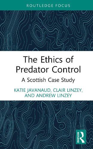 The Ethics of Predator Control: A Scottish Case Study  by Katie Javanaud at Abbey's Bookshop, 