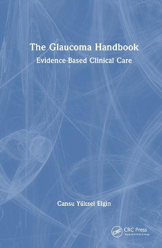 The Glaucoma Handbook: Evidence-based Clinical Care  by Cansu Yüksel Elgin at Abbey's Bookshop, 