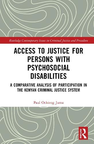 Access to Justice for Persons with Psychosocial Disabilities: A Comparative Analysis of Participation in the Kenyan Criminal Justice System  by Paul Ochieng Juma at Abbey's Bookshop, 
