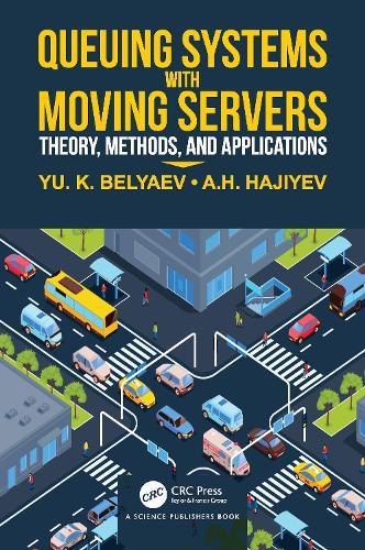 Queueing Systems with Moving Servers: Theory, Methods, and Applications  by Yuri Belyaev at Abbey's Bookshop, 