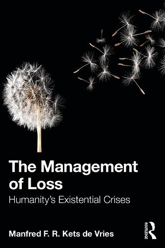 The Management of Loss: Humanity’s Existential Crises  by Manfred F. R. Kets de Vries at Abbey's Bookshop, 