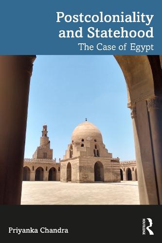 Postcoloniality and Statehood: The Case of Egypt  by Priyanka Chandra at Abbey's Bookshop, 