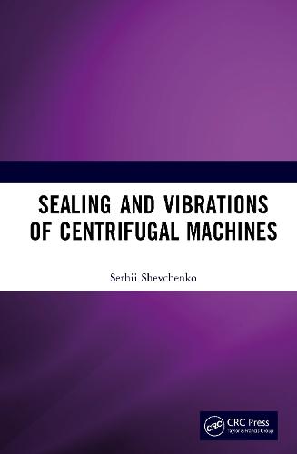 Sealing and Vibrations of Centrifugal Machines  by Serhii Shevchenko at Abbey's Bookshop, 