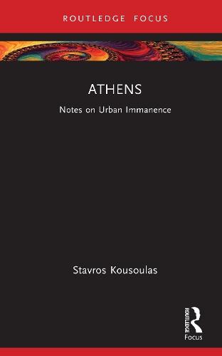 Athens: Notes on Urban Immanence  by Stavros Kousoulas at Abbey's Bookshop, 