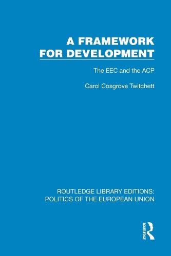 A Framework for Development: The EEC and the ACP  by Carol Cosgrove Twitchett at Abbey's Bookshop, 
