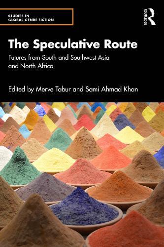 The Speculative Route: Futures from South and Southwest Asia and North Africa  by Merve Tabur at Abbey's Bookshop, 