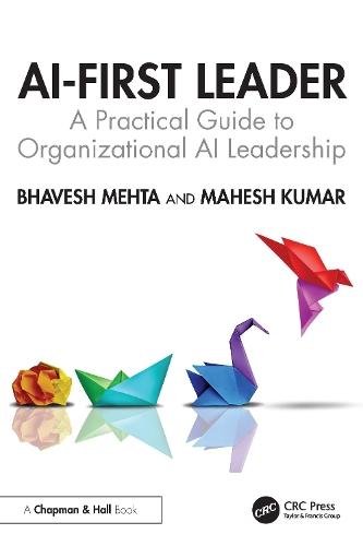 AI-First Leader: A Practical Guide to Organizational AI Leadership  by Bhavesh Mehta at Abbey's Bookshop, 